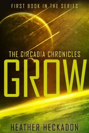 [The Circadia Chronicles 01] • Grow